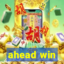 ahead win